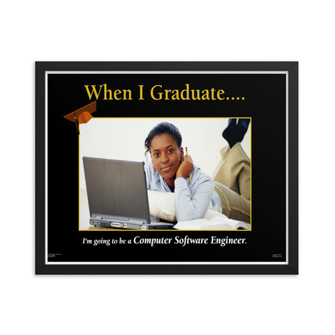 When I Graduate.......I'm going to be a Computer Software Engineer - Framed Print