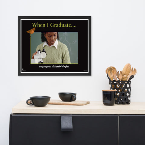 When I Graduate.......I'm going to be a Microbiologist-Framed Print