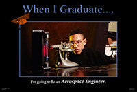 When I Graduate.......I'm going to be a Aerospace Engineer- (24" x 36" Unframed Print) - Motivation Product Depot