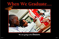 When We Graduate.......We are going to be Doctors.-(24" x 36" Unframed Print) - Motivation Product Depot