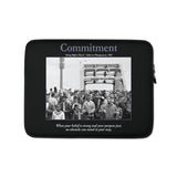 Commitment (Voting Rights March)- 13"Laptop Sleeve